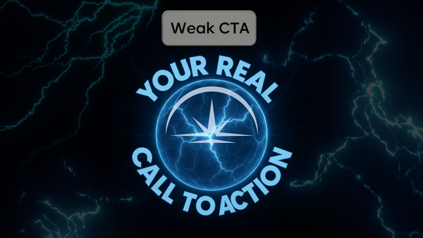 Weak CTAs? Here’s Your Real Call to Action